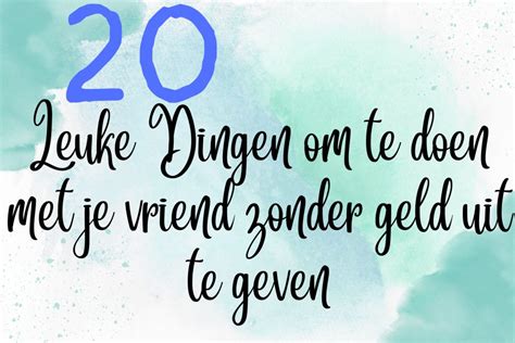 wat leuks doen met vriendin|50x Leuke dingen om te doen met je beste vriendin。